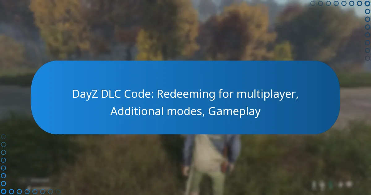 DayZ DLC Code: Redeeming for multiplayer, Additional modes, Gameplay