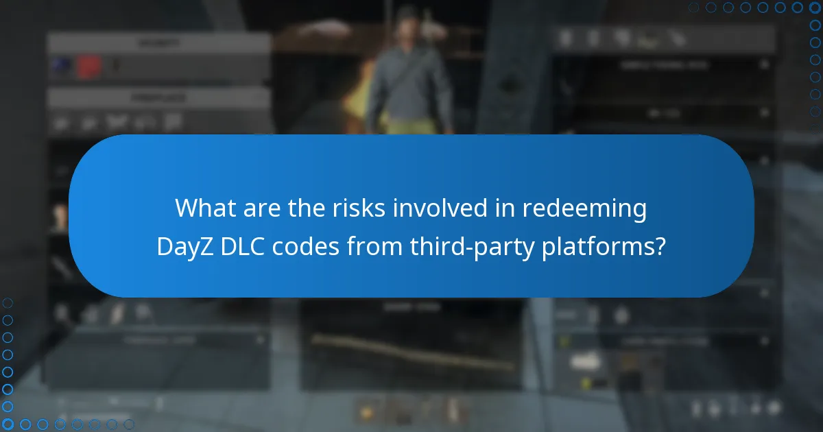 What are the risks involved in redeeming DayZ DLC codes from third-party platforms?